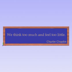 Quote by Charlie Chaplin-Think too much