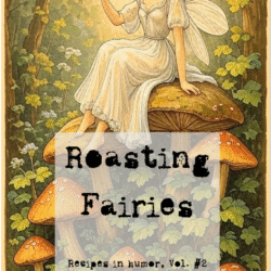 Roasting Fairies (Digital Download)