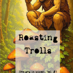 Roasting Trolls (Digital Download)